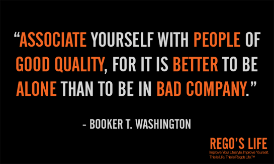 associate yourself with people of good quality booker t washington, nowadays people know the price of everything and the value of nothing oscare wilde, Rego's Life, musings episode 48 Quality vs. Quantity, live the quality life, Rego's Life Musings Episode 48 Quality vs. Quantity, oscar wilde, live a quality life, quality vs quantity, business and economy, Rego's Life